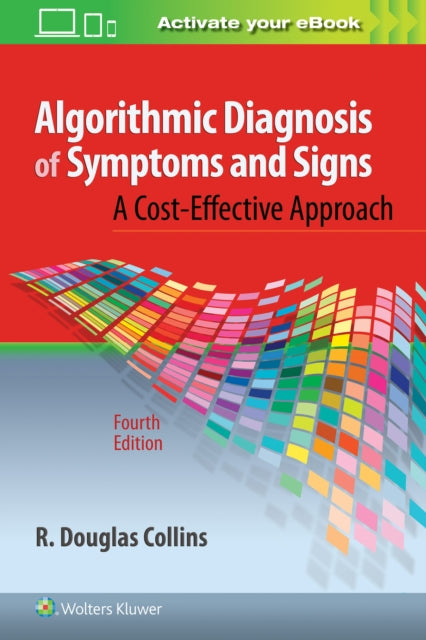 Book cover of: Algorithmic Diagnosis of Symptoms and Signs. By: R. Douglas Collins