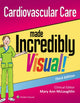 Book cover of: Cardiovascular Care Made Incredibly Visual!. By: Lippincott Williams & Wilkins