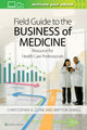 Book cover of: Field Guide to the Business of Medicine. By: Christopher Clyne