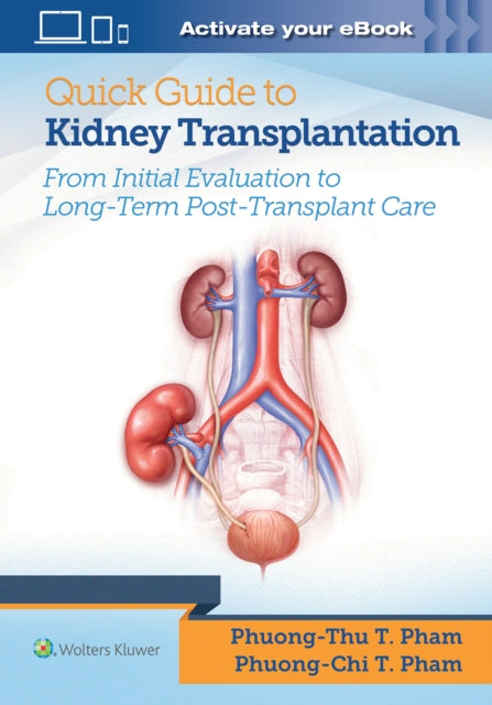 Book cover of: Quick Guide to Kidney Transplantation. By: Dr. Phuong-Chi T. Pham MD