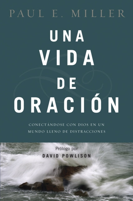 Book cover of: Una Vida De Oracion. By: Paul E. Miller