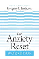 Book cover of: Anxiety Reset Workbook, The. By: Gregory L. Jantz