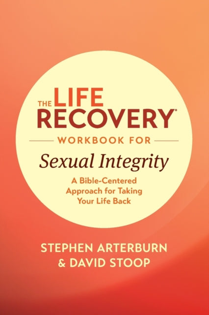Book cover of: Life Recovery Workbook for Sexual Integrity, The. By: Stephen Arterburn