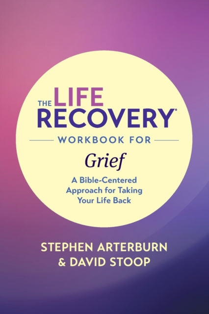 Book cover of: Life Recovery Workbook for Grief, The. By: Stephen Arterburn