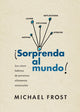 Book cover of: Sorprenda al mundo. By: Michael Frost