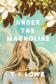 Book cover of: Under the Magnolias. By: T.I. Lowe