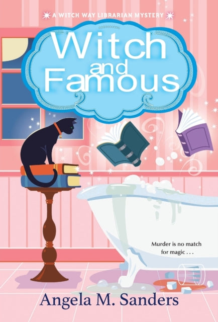 Book cover of: Witch and Famous. By: Angela M. Sanders