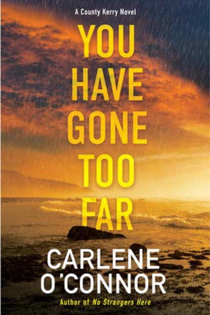 Book cover of: You Have Gone Too Far. By: Carlene O'Connor