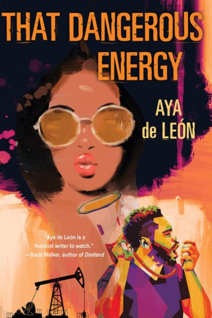 Book cover of: That Dangerous Energy. By: Aya De León