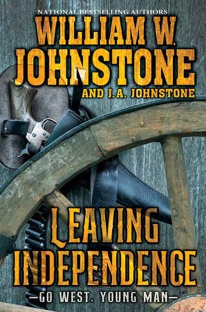 Book cover of: Leaving Independence. By: William W. Johnstone