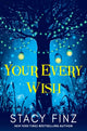 Book cover of: Your Every Wish. By: Stacy Finz
