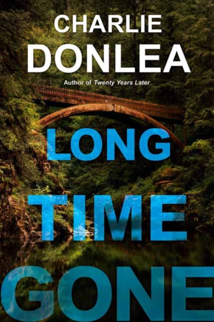 Book cover of: Long Time Gone. By: Charlie Donlea