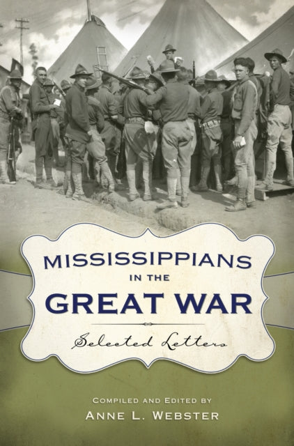 Book cover of: Mississippians in the Great War. By: Anne L. Webster