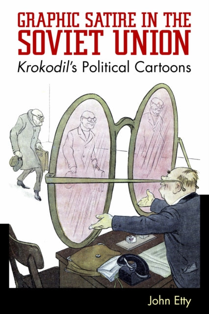 Book cover of: Graphic Satire in the Soviet Union. By: John Etty