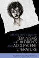 Book cover of: Twenty-First-Century Feminisms in Children's and Adolescent Literature. By: Roberta Seelinger Trites