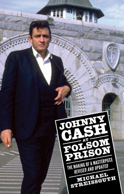 Book cover of: Johnny Cash at Folsom Prison. By: Michael Streissguth
