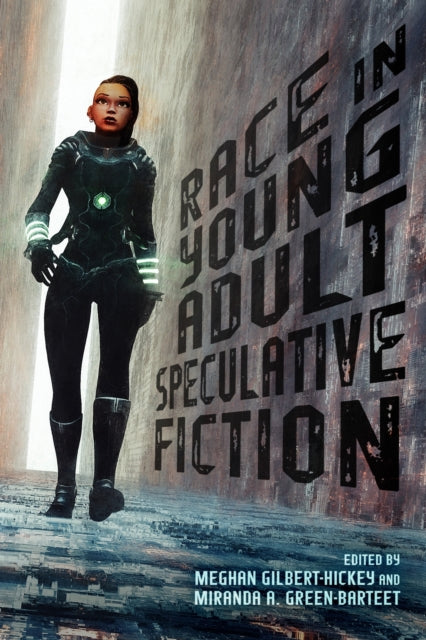 Book cover of: Race in Young Adult Speculative Fiction. By: Meghan Gilbert-Hickey