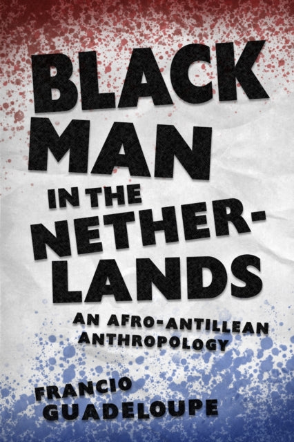 Book cover of: Black Man in the Netherlands. By: Francio Guadeloupe