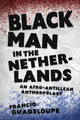 Book cover of: Black Man in the Netherlands. By: Francio Guadeloupe