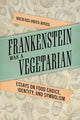 Book cover of: Frankenstein Was a Vegetarian. By: Michael Owen Jones