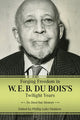 Book cover of: Forging Freedom in W. E. B. Du Bois's Twilight Years. By: Phillip Luke Sinitiere
