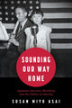 Book cover of: Sounding Our Way Home. By: Susan Miyo Asai