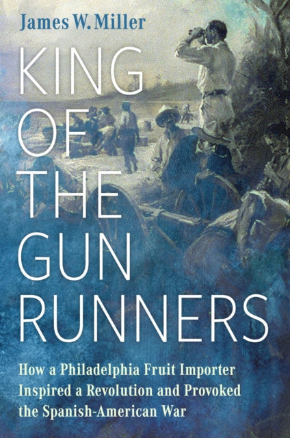 Book cover of: King of the Gunrunners. By: James W. Miller