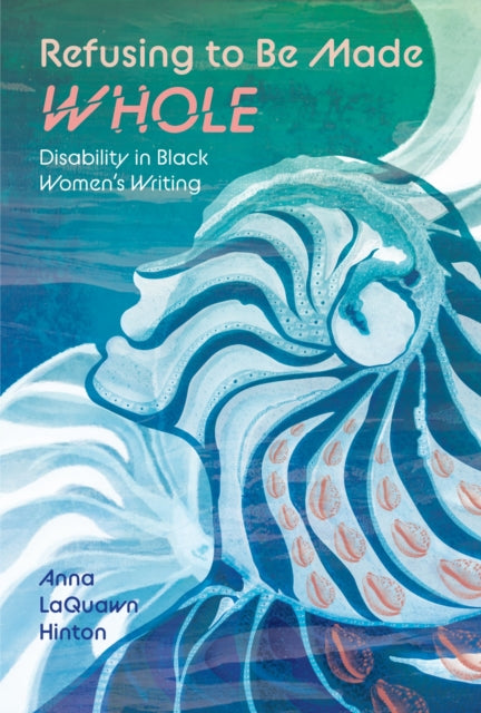 Book cover of: Refusing to Be Made Whole. By: Anna LaQuawn Hinton