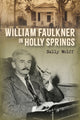 Book cover of: William Faulkner in Holly Springs