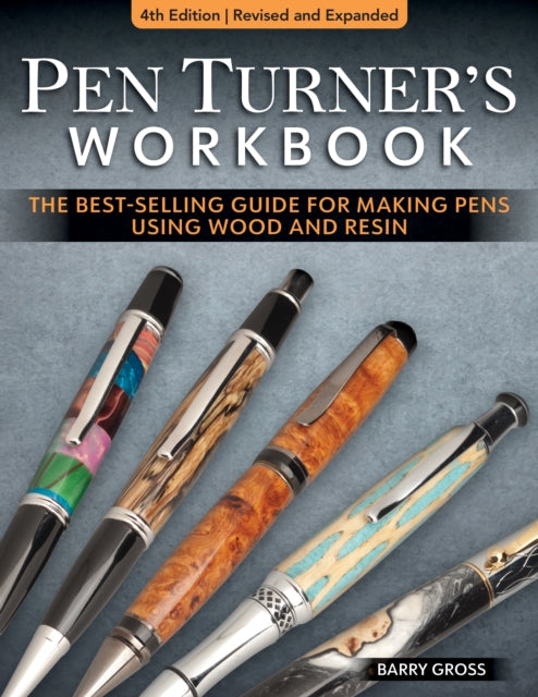 Book cover of: Pen Turner's Workbook, 4th Edition Revised and Expanded. By: Barry Gross