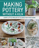Book cover of: Making Pottery without a Kiln. By: Daniela Schmidt-Kohl