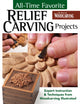 Book cover of: All-Time Favorite Relief Carving Projects