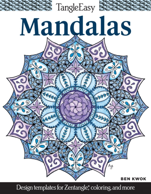 Book cover of: TangleEasy Mandalas. By: Ben Kwok