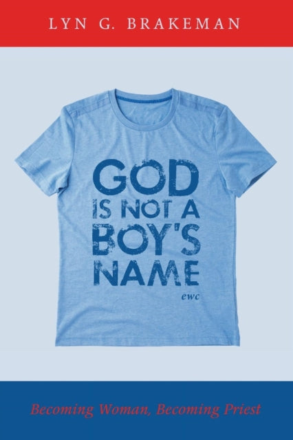 Book cover of: God Is Not a Boy's Name. By: Lyn Brakeman