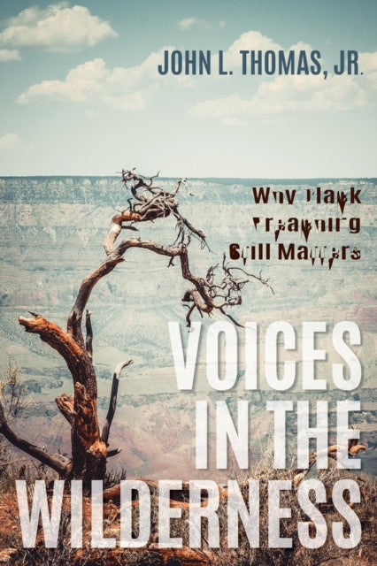 Book cover of: Voices in the Wilderness. By: John L. Thomas Jr.