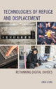 Book cover of: Technologies of Refuge and Displacement. By: Linda Leung