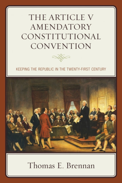 Book cover of: Article V Amendatory Constitutional Convention. By: Thomas E. Brennan