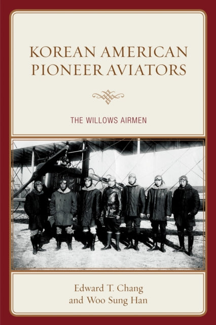 Book cover of: Korean American Pioneer Aviators. By: Edward T. Chang