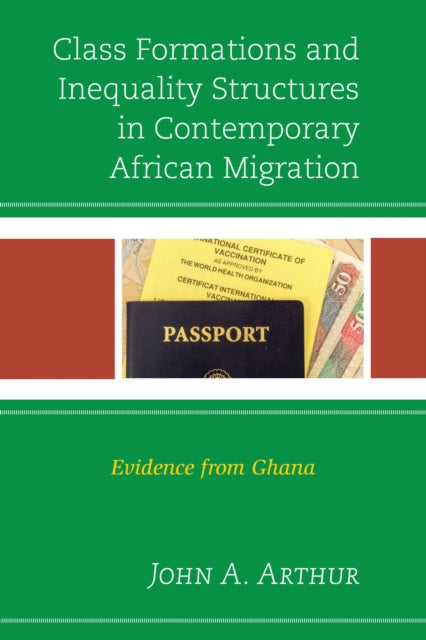 Book cover of: Class Formations and Inequality Structures in Contemporary African Migration. By: John A. Arthur