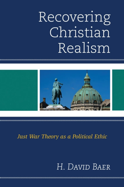 Book cover of: Recovering Christian Realism. By: H. David Baer