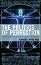 Book cover of: Politics of Perfection. By: Kimberly Hurd Hale