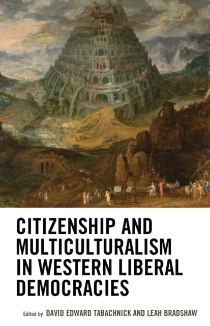 Book cover of: Citizenship and Multiculturalism in Western Liberal Democracies. By: David Edward Tabachnick