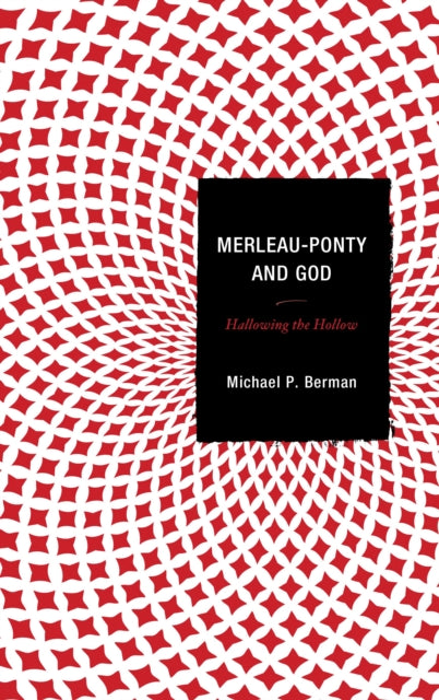 Book cover of: Merleau-Ponty and God. By: Michael P. Berman