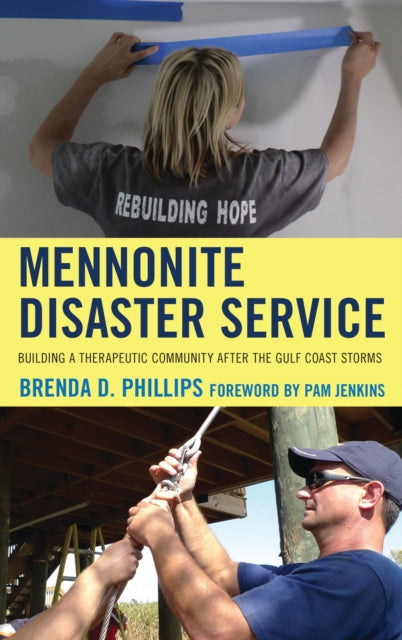 Book cover of: Mennonite Disaster Service. By: Brenda D. Phillips