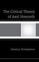 Book cover of: Critical Theory of Axel Honneth