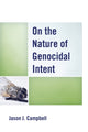 Book cover of: On the Nature of Genocidal Intent. By: Jason J. Campbell