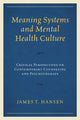 Book cover of: Meaning Systems and Mental Health Culture. By: James T. Hansen