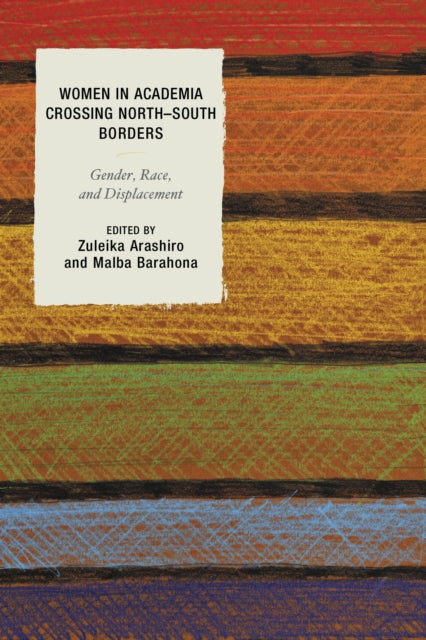 Book cover of: Women in Academia Crossing North–South Borders. By: Zuleika Arashiro