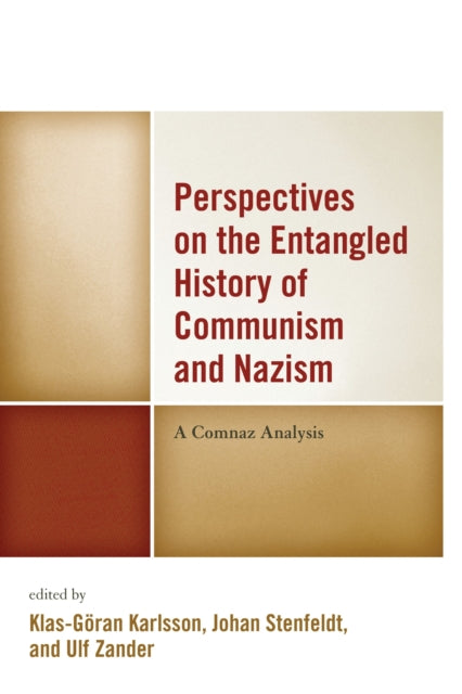 Book cover of: Perspectives on the Entangled History of Communism and Nazism. By: Klas-Göran Karlsson