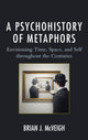 Book cover of: Psychohistory of Metaphors. By: Brian J. McVeigh